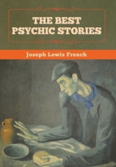 Cover for Joseph Lewis French · The Best Psychic Stories (Hardcover Book) (2022)