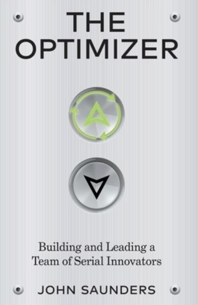 The Optimizer - John Saunders - Books - New Degree Press - 9781636765730 - December 10, 2020