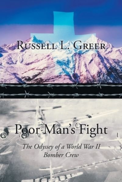 Cover for Russell L Greer · Poor Man's Fight: The Odyssey of a World War II Bomber Crew (Paperback Book) (2022)