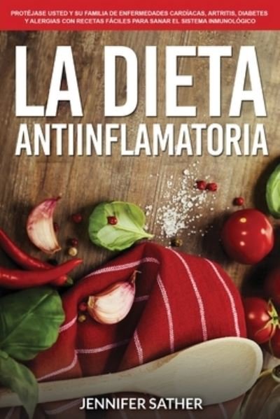 Cover for Jennifer Sather · La Dieta Antiinflamatoria (Paperback Book) (2020)