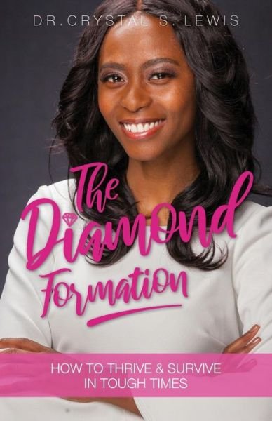 Cover for Crystal Lewis · The Diamond Formation: How to Thrive &amp; Survive in Tough Times (Taschenbuch) (2018)