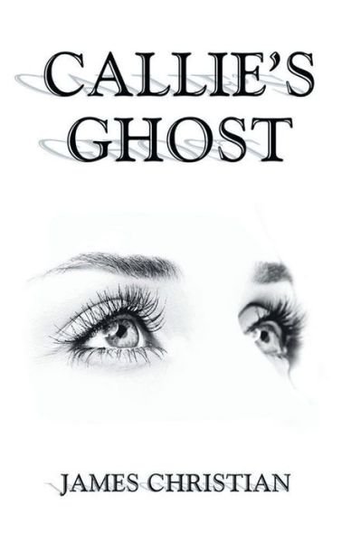 Cover for James Christian · Callie's Ghost (Pocketbok) (2019)