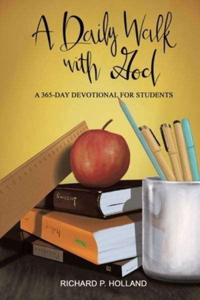 Cover for Richard P Holland · A Daily Walk with God: A 365-Day Devotional for Students (Paperback Book) (2022)