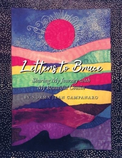 Letters to Bruce - Norma Campanaro - Books - URLink Print & Media, LLC - 9781647530730 - December 11, 2019