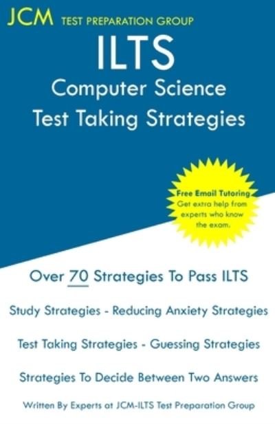 ILTS Computer Science - Test Taking Strategies - Jcm-Ilts Test Preparation Group - Books - JCM Test Preparation Group - 9781647684730 - December 23, 2019