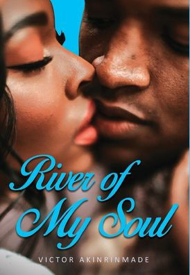 Cover for Victor Akinrinmade · River of My Soul (Hardcover Book) (2020)