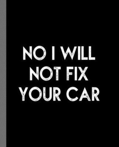 Cover for Offensive Journals · No I Will Not Fix Your Car (Paperback Book) (2020)