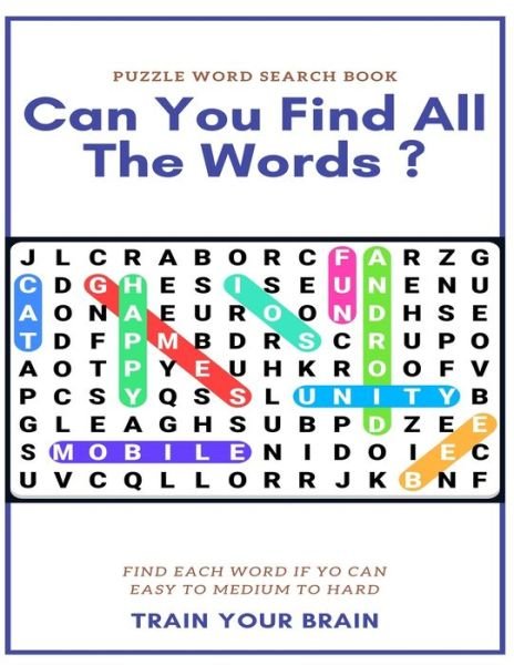 Cover for Word Search Books · Puzzle Word Search Book Can You Find All the Words ? Find Each Word If Yo Can Easy to Medium to Hard Train Your Brain (Paperback Book) (2020)
