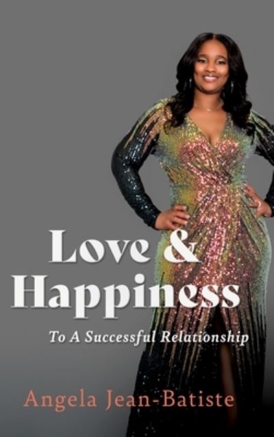 Cover for Angela Jean-Batiste · Love &amp; Happiness (Hardcover Book) (2021)