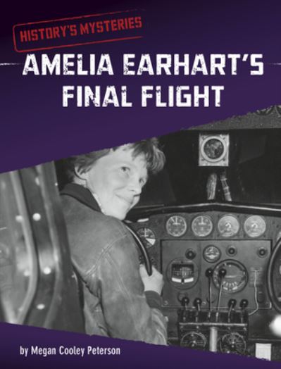 Cover for Megan Cooley Peterson · Amelia Earhart's Final Flight (Hardcover Book) (2022)