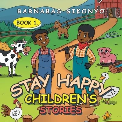 Cover for Barnabas Gikonyo · Stay Happy Children's Stories (Paperback Book) (2021)