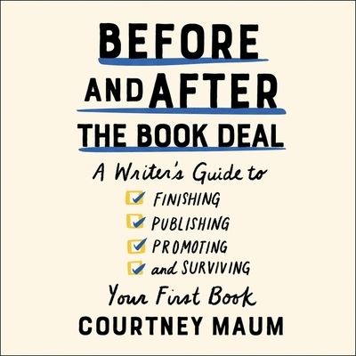 Before and After the Book Deal - Courtney Maum - Muzyka - HIGHBRIDGE AUDIO - 9781665123730 - 7 stycznia 2020