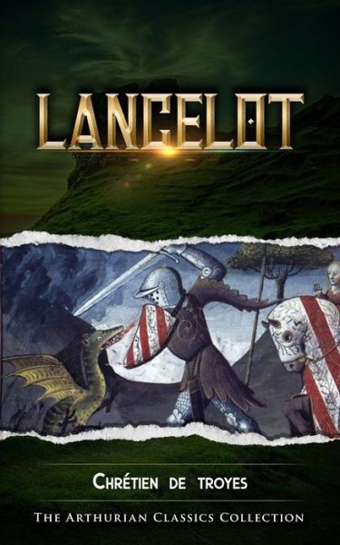 Lancelot - Chretien de Troyes - Kirjat - Independently Published - 9781672392730 - perjantai 6. joulukuuta 2019