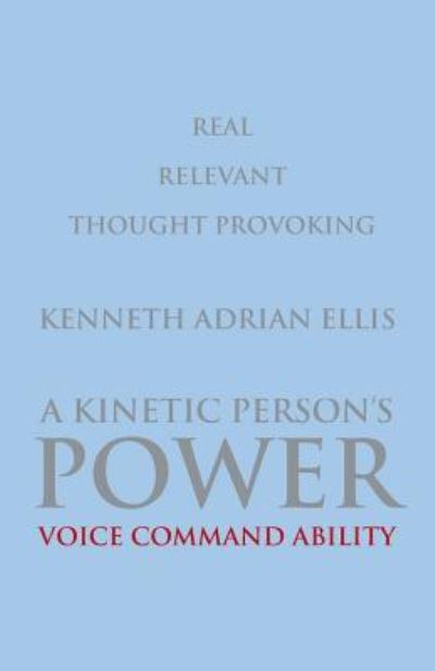 Cover for Kenneth Adrian Ellis · A Kinetic Person's Power (Paperback Book) (2017)