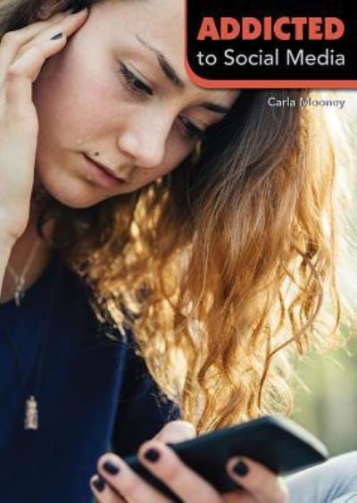 Cover for Carla Mooney · Addicted to Social Media (Hardcover Book) (2019)