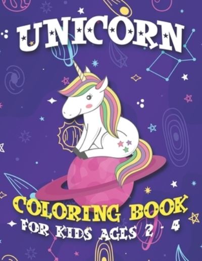 Unicorn Coloring Book for Kids Ages 2-4 - John Simpson - Books - Independently Published - 9781695555730 - September 25, 2019