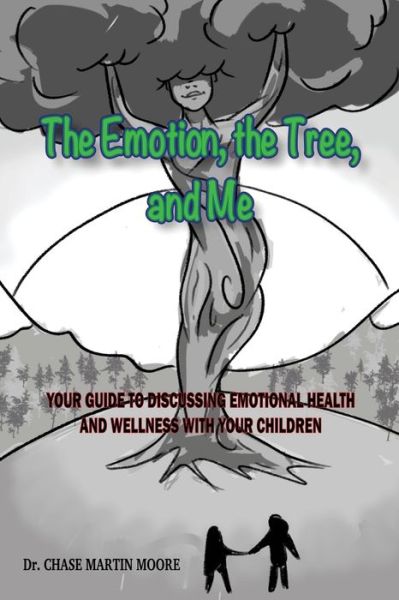 The Emotion, the Tree and Me - Dr Moore - Kirjat - Independently Published - 9781698877730 - tiistai 17. joulukuuta 2019