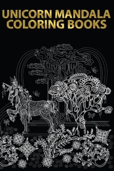 Unicorn Mandala Coloring Books - Masab Coloring Press Hous - Livros - Independently Published - 9781699036730 - 10 de outubro de 2019