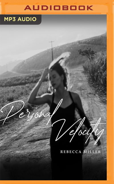 Personal Velocity - Rebecca Miller - Muzyka - AUDIBLE STUDIOS ON BRILLIANCE - 9781713547730 - 4 sierpnia 2020