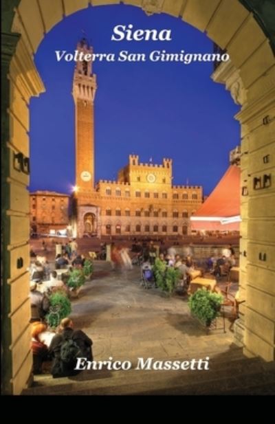 Cover for Enrico Massetti · Siena, Volterra, San Gimignano (Paperback Book) (2021)