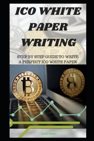 Cover for David Bates · Ico White Paper Writing (Paperback Book) (2018)