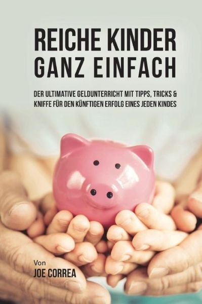 Cover for Joe Correa · Reiche Kinder ganz einfach (Paperback Book) (2018)