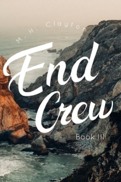 Cover for M H Clayton · End Crew (Paperback Book) (2019)