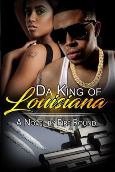 Cover for Craytonia Fire Round Badger · Da King of Louisiana (Paperback Book) (2018)