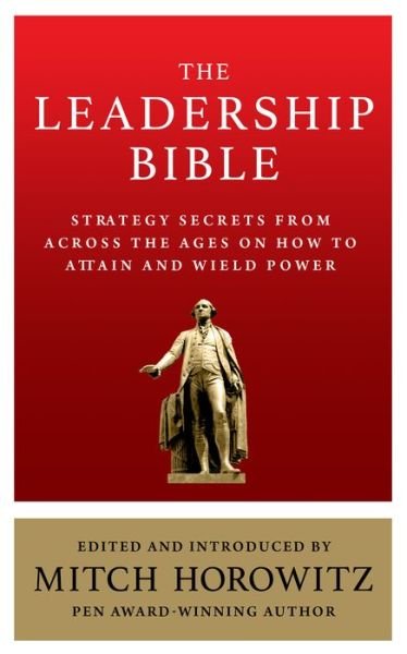 Cover for Mitch Horowitz · The Leadership Bible: Strategy Secrets From Across the Ages on How to Attain and Wield Power (Paperback Book) (2022)