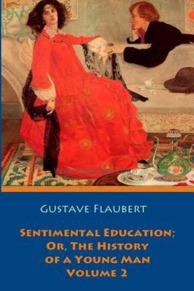 Cover for Gustave Flaubert · Sentimental Education; Or, the History of a Young Man. Volume 2 (Paperback Bog) (2018)
