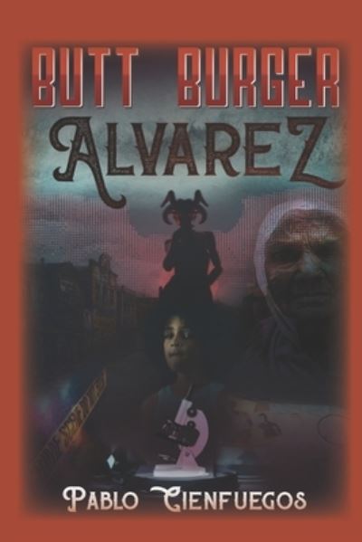 Butt Burder Alvarez - Pablo Cienfuegos - Books - Cave Moon Press - 9781733798730 - February 8, 2023