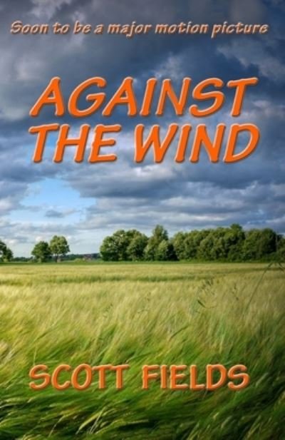 Cover for Scott Fields · Against the Wind (Paperback Book) (2020)