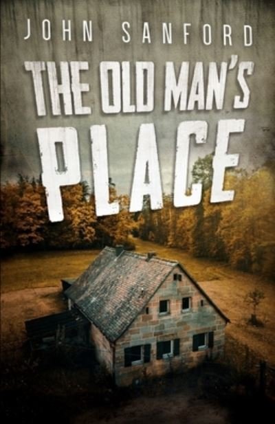 Cover for John Sanford · The Old Man's Place (Paperback Book) (2021)
