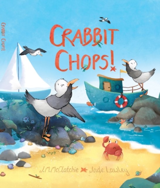 Crabbit Chops! - Crabbit Chops! - J.M McClatchie - Books - Mapseeker Digital Ltd - 9781739866730 - March 3, 2023
