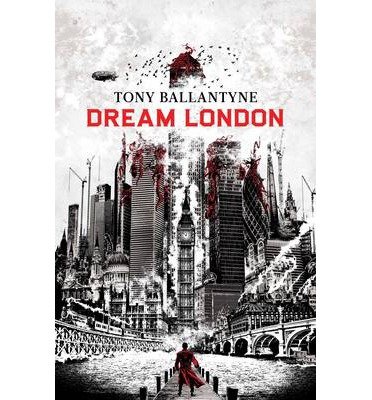 Cover for Tony Ballantyne · Dream London - The Dream World (Paperback Book) (2013)