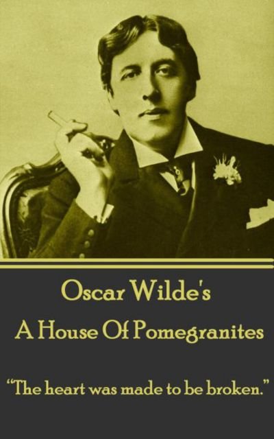 Cover for Oscar Wilde · Oscar Wilde - A House Of Pomegrantes (Pocketbok) (2017)