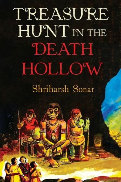 Cover for Shriharsh Dasharath Sonar · Treasure Hunt In The Death Hollow (Paperback Book) (2021)