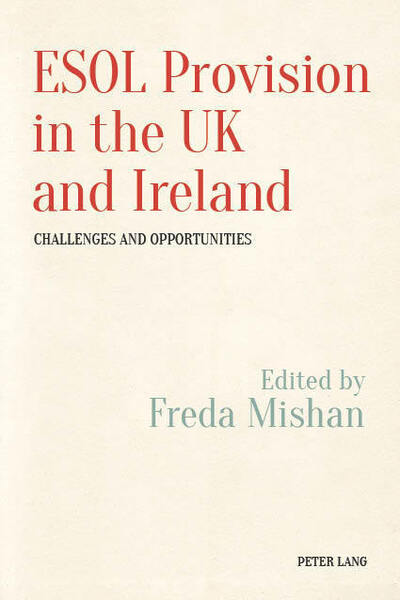 Cover for ESOL Provision in the UK and Ireland: Challenges and Opportunities - Language, Migration and Identity (Paperback Book) [New edition] (2019)