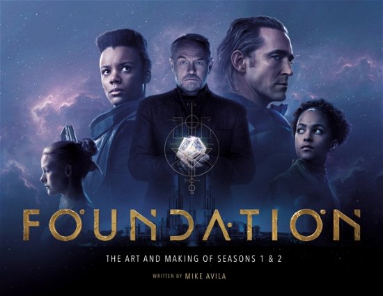 Mike Avila · Foundation: The Art and Making of Seasons 1 & 2 (Hardcover Book) (2023)