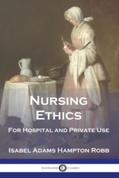Cover for Isabel Adams Hampton Robb · Nursing Ethics (Bog) (1901)