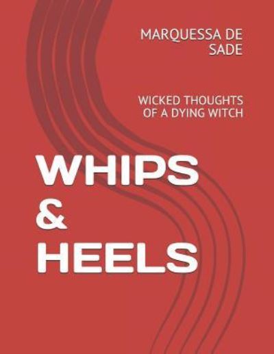 Cover for Marquessa De Sade · Whips &amp; Heels (Paperback Book) (2019)