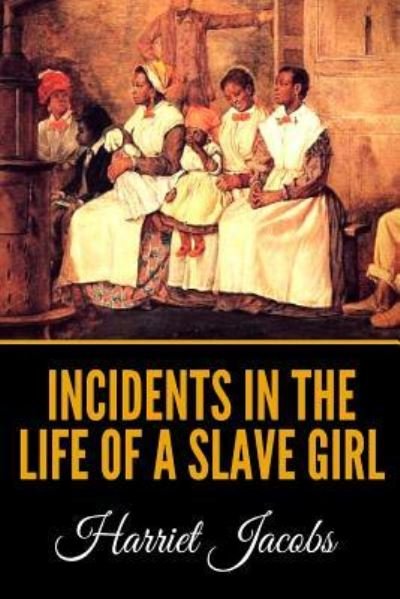 Cover for Harriet Jacobs · Incidents In The Life Of A Slave Girl (Paperback Book) (2019)