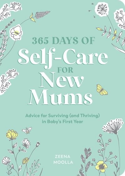 Cover for Zeena Moolla · 365 Days of Self-Care for New Mums: Advice for Surviving (and Thriving) in Baby’s First Year (Taschenbuch) (2023)
