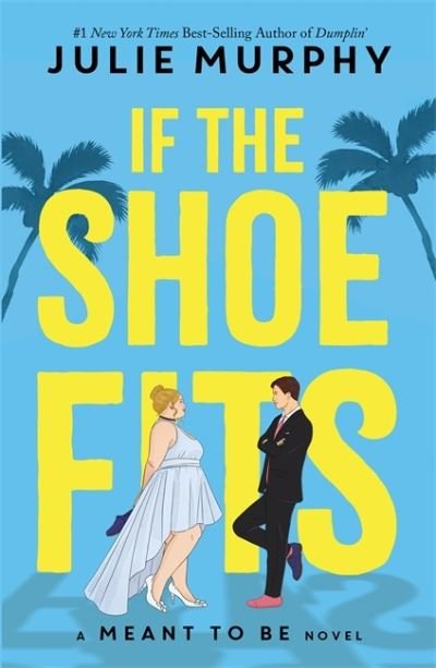 Cover for If the Shoe Fits Julie Murphy · If the Shoe Fits: A Meant to be Novel (Paperback Bog) (2021)