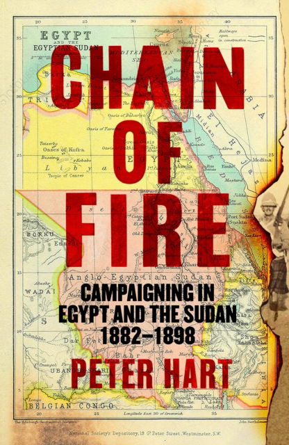 Cover for Peter Hart · Chain of Fire: Campaigning in Egypt and the Sudan, 1882-98 (Gebundenes Buch) [Main edition] (2025)