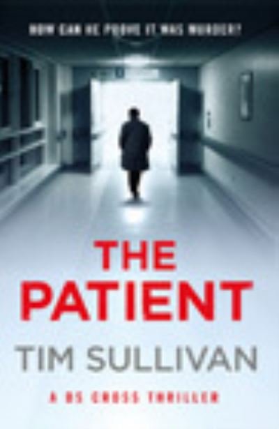 Cover for Tim Sullivan · The Patient - A DS Cross Thriller (Pocketbok) (2022)
