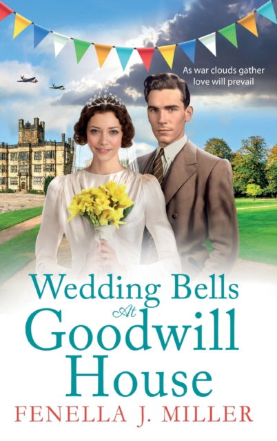 Cover for Fenella J Miller · Wedding Bells at Goodwill House: A heartwarming instalment in Fenella J. Miller's Goodwill House historical saga series - Goodwill House (Inbunden Bok) (2023)