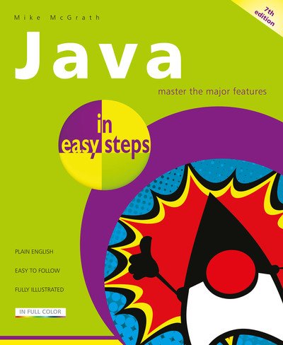 Java in easy steps - In Easy Steps - Mike McGrath - Kirjat - In Easy Steps Limited - 9781840788730 - keskiviikko 31. heinäkuuta 2019