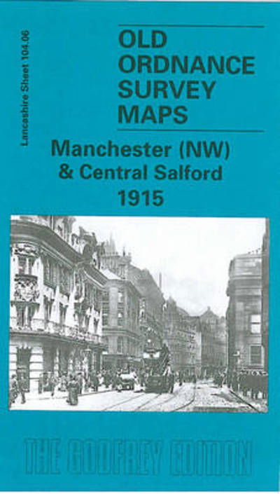 Cover for Chris Makepeace · Manchester (NW) and Central Salford 1915: Lancashire Sheet 104.06 - Old O.S. Maps of Lancashire (Landkarten) (2001)