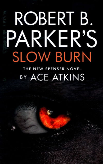 Cover for Ace Atkins · Robert B. Parker's Slow Burn (Paperback Book) (2017)